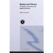 Equity and Choice : An Essay in Economics and Applied Philosophy