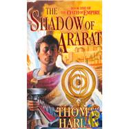 The Shadow of Ararat Book One of 'The Oath of Empire'