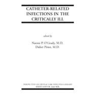 Catheter-Related Infections in the Critically Ill