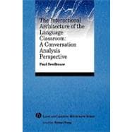The Interactional Architecture of the Language Classroom A Conversation Analysis Perspective