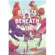 The Beasts Beneath the Winds Tales of Southeast Asia’s Mythical Creatures