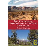 The Recreational Hiker's Guide to Las Vegas Area Trails