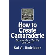 How to Create Camaraderie: So Simple a Turtle Can Do It!