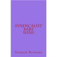 Syndicalist Babe Wins
