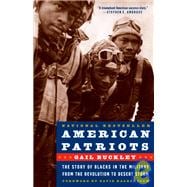 American Patriots The Story of Blacks in the Military from the Revolution to Desert Storm
