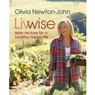 Livwise Easy Recipes For A Healthy, Happy Life