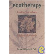 Ecotherapy: Healing Ourselves, Healing the Earth