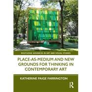 Place-As-Medium and New Grounds for Thinking in Contemporary Art