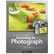 Learning to Photograph - Volume 1, 1st Edition