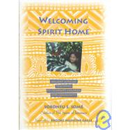 Welcoming Spirit Home : Ancient African Teachings to Celebrate Children and Community