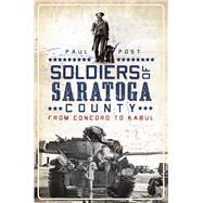 Soldiers of Saratoga County : From Concord to Kabul