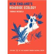 New England's Roadside Ecology Explore 30 of the Region's Unique Natural Areas