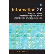 Information 2.0: New Models of Information Production, Distribution and Consumption