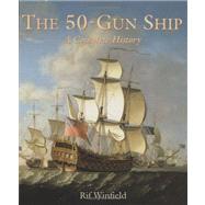 The 50-Gun Ship: A Complete History [With Set of Plans for Modelmakers]