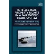 Intellectual Property Rights in a Fair World Trade System