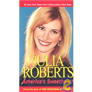 Julia Roberts : America's Sweetheart
