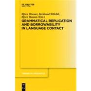 Grammatical Replication and Borrowability in Language Contact