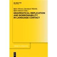 Grammatical Replication and Borrowability in Language Contact