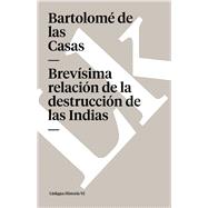 Brevísima relación de la destrucción de las Indias
