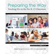 Preparing the Way: Teaching ELs in the PreK-12 Classroom