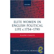 Elite Women in English Political Life c.1754-1790