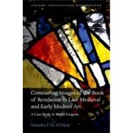 Contrasting Images of the Book of Revelation in Late Medieval and Early Modern Art A Case Study in Visual Exegesis
