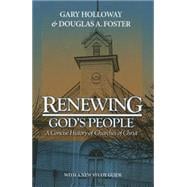 Renewing God's People : A Concise History of Churches of Christ