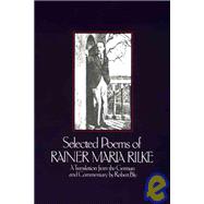 Selected Poems of Rainer Maria Rilke: A Translation from the German and Commentary