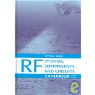 RF Systems, Components, And Circuits Handbook