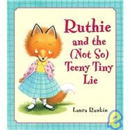 Ruthie and the (Not So) Teeny Tiny Lie
