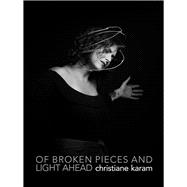 Of Broken Pieces and Light Ahead