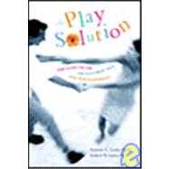 Play Solution : How to Put the Fun and Excitement Back into Your Relationship