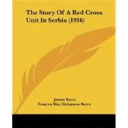 The Story of a Red Cross Unit in Serbia