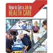 How To Get a Job in Health Care (Book Only)