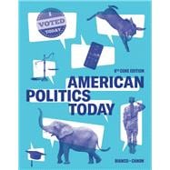 American Politics Today, Core (with Ebook, InQuizitive, Weekly News Quiz, Simulations, Animations)