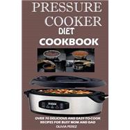 Pressure Cooker Diet Cookbook