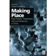 Making Place: State Projects, Globalisation and Local Responses in China