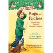 Rags and Riches: Kids in the Time of Charles Dickens A Nonfiction Companion to Magic Tree House Merlin Mission #16: A Ghost Tale for Christmas Time