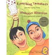 Laughing Tomatoes/Jitomates Riseunos: And Other Spring Poems/Y Otros Poemas De Primavera