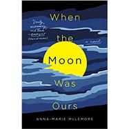 When the Moon Was Ours