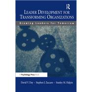 Leader Development for Transforming Organizations : Growing Leaders for Tomorrow