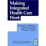 Making Integrated Health Care Work : The Analysis