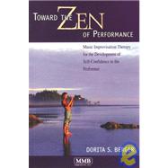 Toward the Zen of Performance: Music Improvisation Therapy for the Development of Self-Confidence in the  Performer