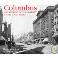 Columbus and the Ohio State University Then and Now