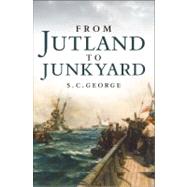 Jutland to Junkyard : The Raising of the Scuttled German High Seas Fleet from Scapa Flow: The Greatest Salvage Operation of All Time