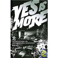 Yes Is More : An Archicomic on Architectural Evolution