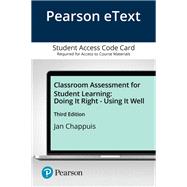 Classroom Assessment for Student Learning  Doing It Right - Using It Well -- Pearson eText
