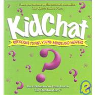 KidChat : 222 Creative Questions to Spark Conversations