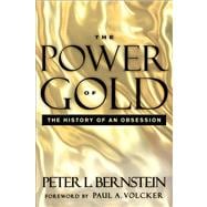 The Power of Gold The History of an Obsession