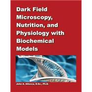 Darkfield Microscopy, Nutrition, and Physiology With Biochemical Models